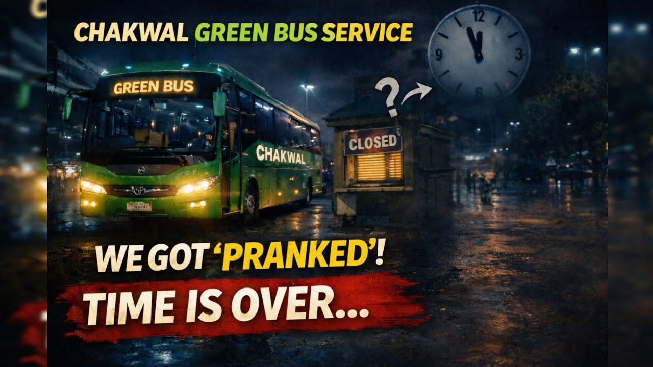 CHAKWAL GREEN BUS DRAMA 😱WE GOT PRANKED! TIME IS OVER 