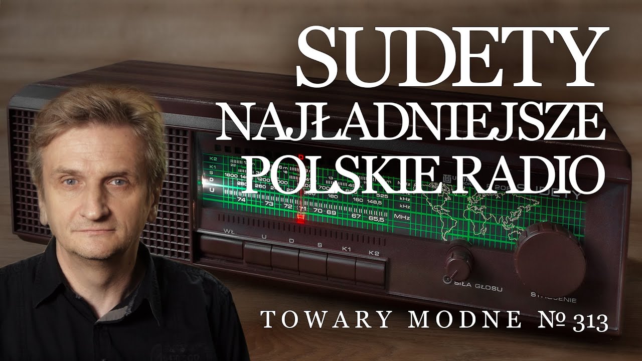 Sudetes - the most beautiful Polish radio [FASHIONABLE GOODS 313]