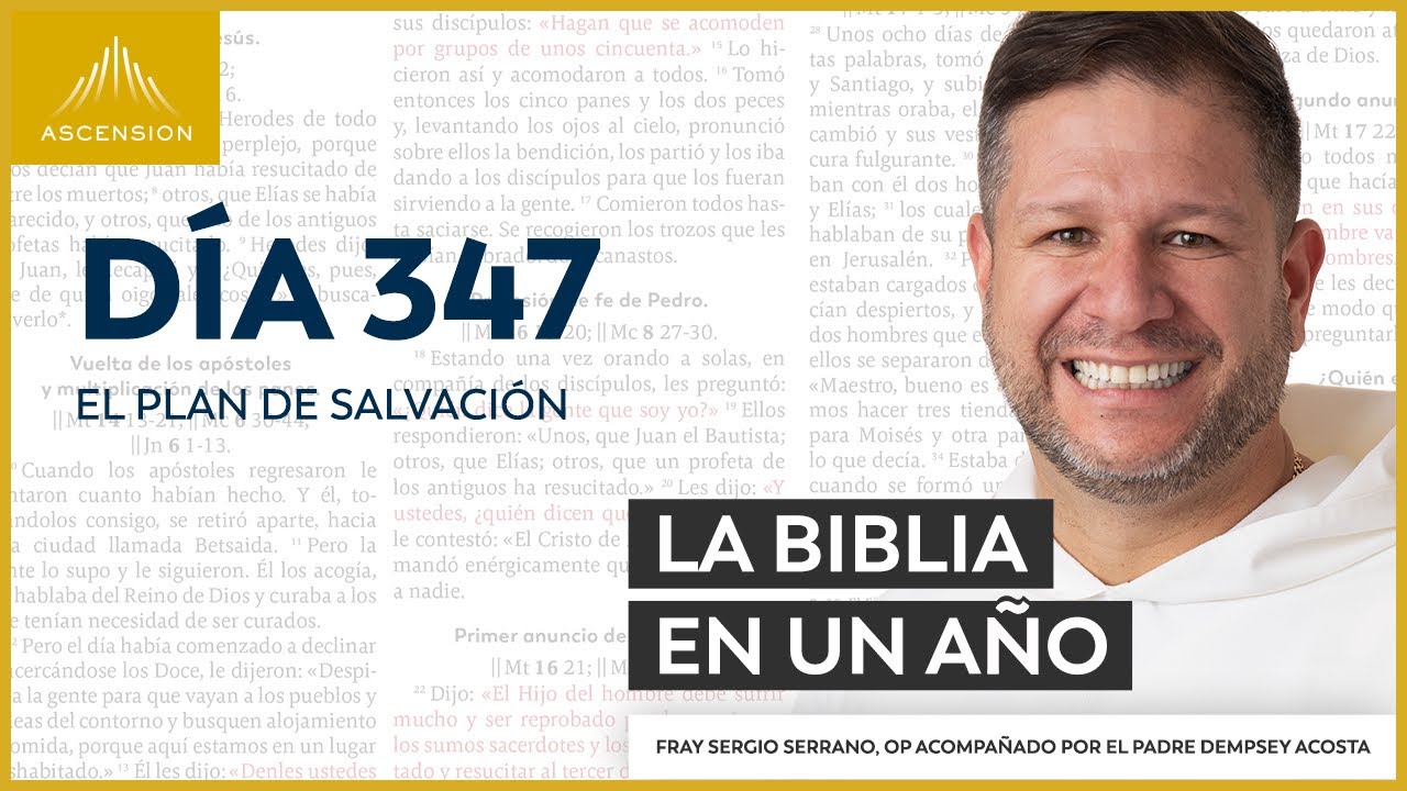 Día 347: El plan de salvación — La Biblia en un Año (con Fray Sergio Serrano, OP)