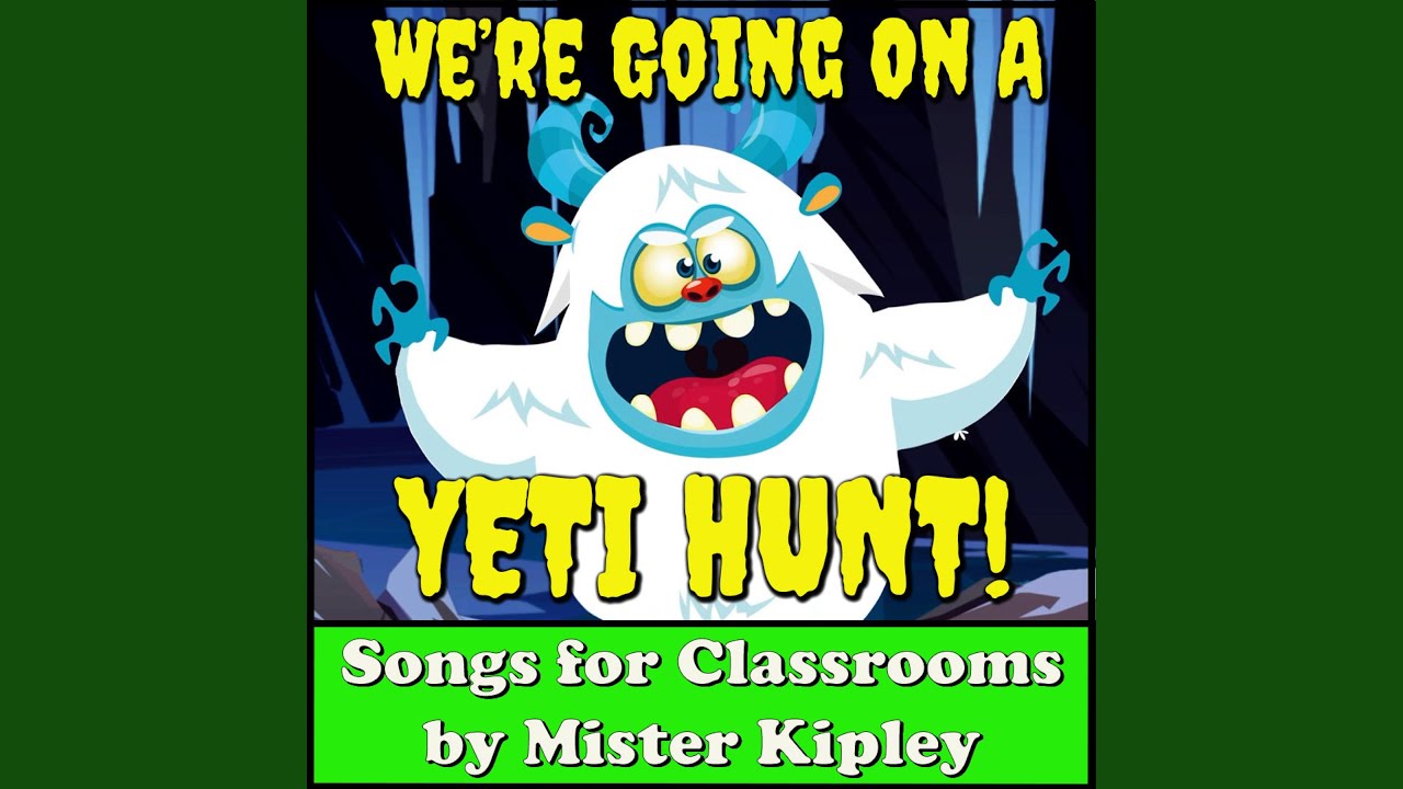 We're Going on a Yeti Hunt