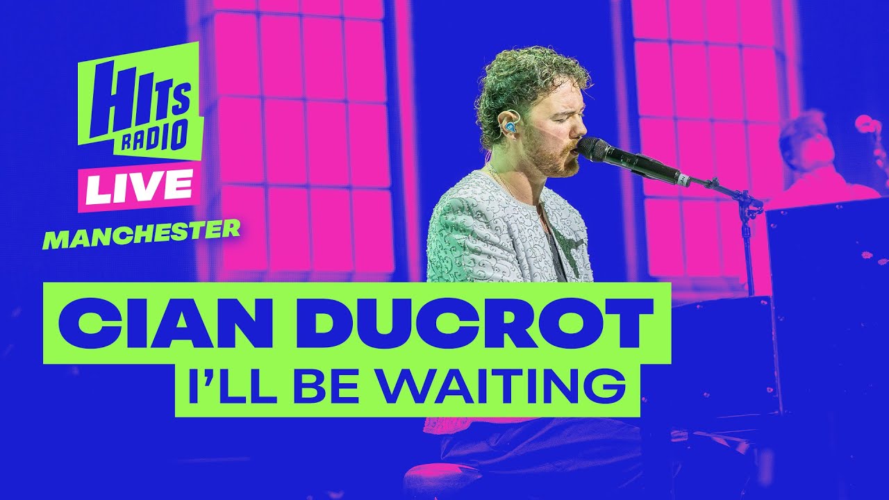 Cian Ducrot - I'll Be Waiting | Hits Radio Live
