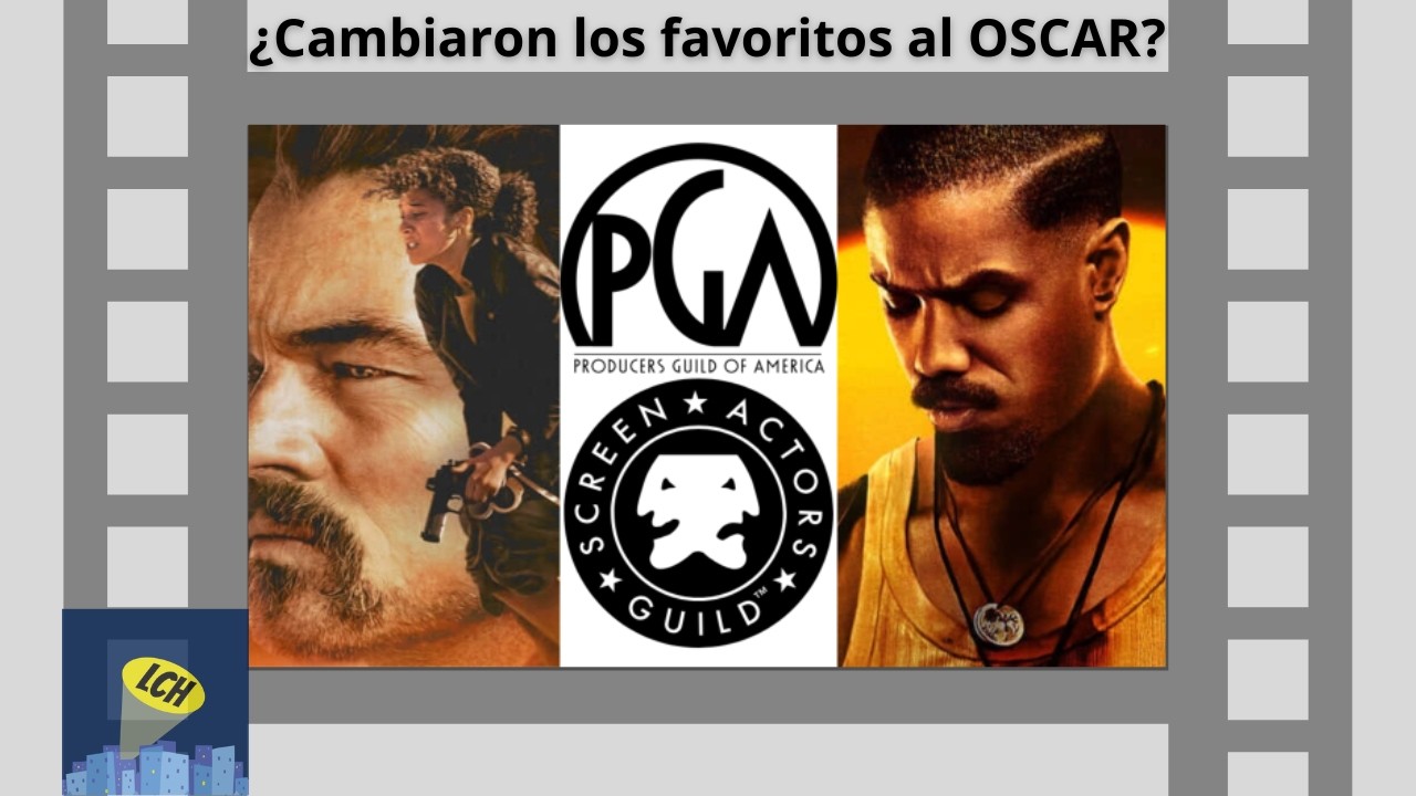 ¡PGA Y SAG CAMBIAN LA CARRERA AL OSCAR! ¿NUEVOS FAVORITOS?