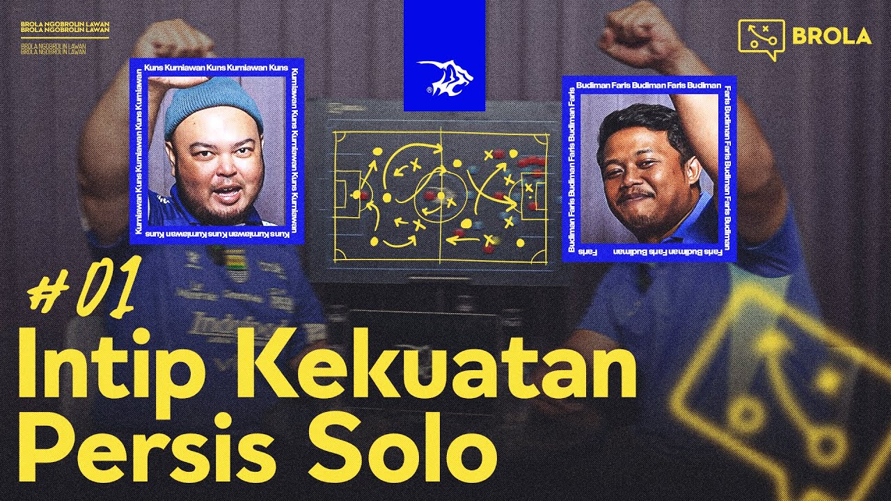 BROLA EPS 1 - ANALISIS TAKTIK PERSIS SOLO JELANG HADAPI PERSIB