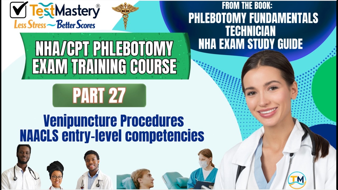 Part 27: Venipuncture Procedures NAACLS entry level competencies