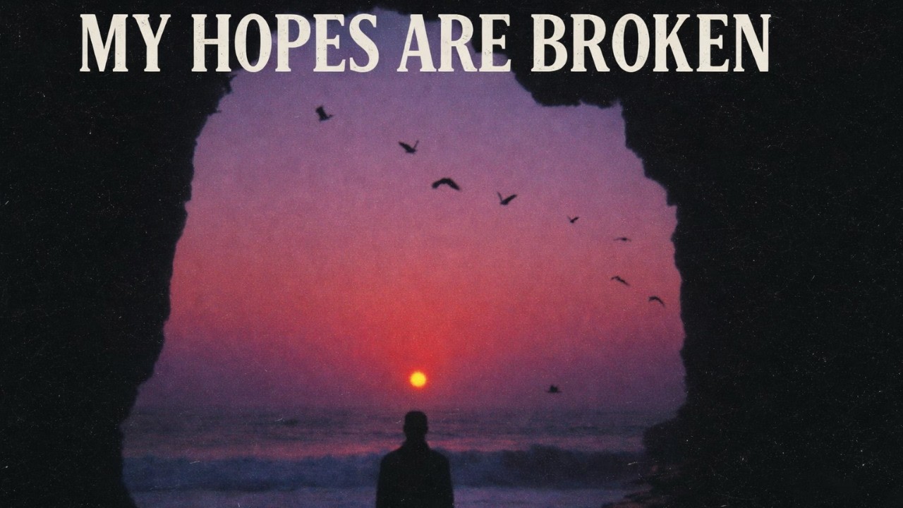My Hopes Are Broken (Official Lyrical Music Video)