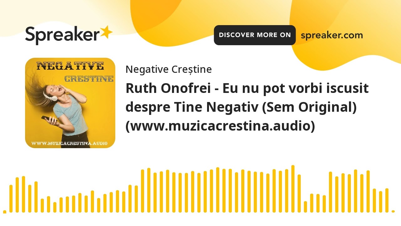Ruth Onofrei - Eu nu pot vorbi iscusit despre Tine Negativ (Sem Original) (www.muzicacrestina.audio)