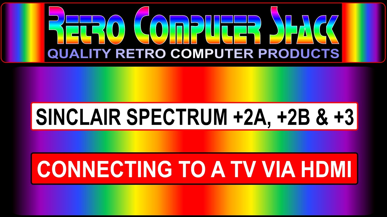 Connecting a Spectrum+2A, +2B or +3 to a TV Via The HDMI Input
