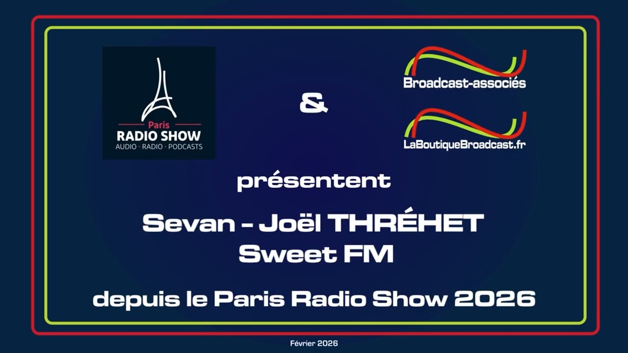 Paris Radio Show 2026 - Sevan – Joël TREHET – Sweet FM – Forever & Chloneo.com