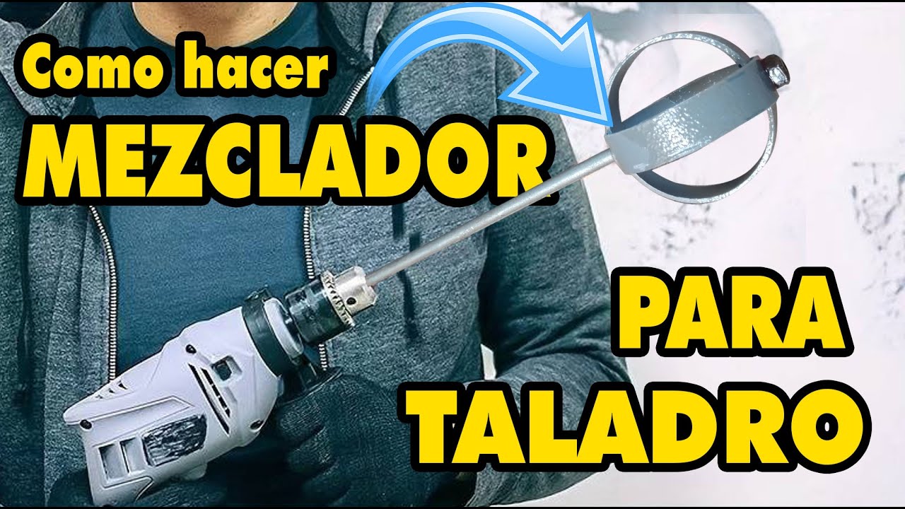 Cómo hacer un MEZCLADOR CASERO PARA TALADRO