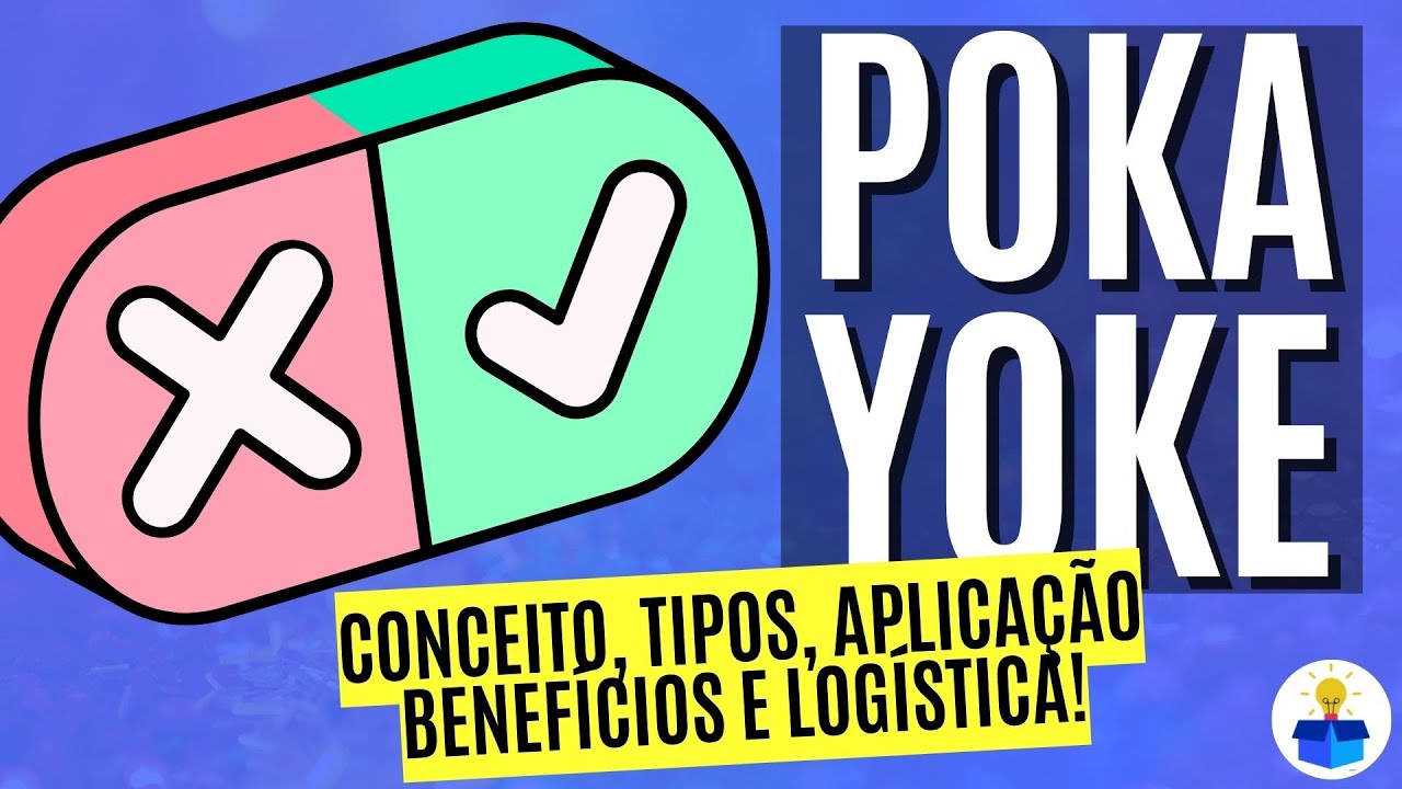 POKA YOKE: Conceito, tipos, aplicação, benefícios e logística! (Aula completa)