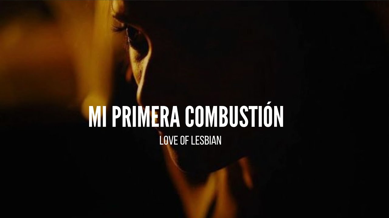 Mi primera combustion - Love of Lesbian (Letra)