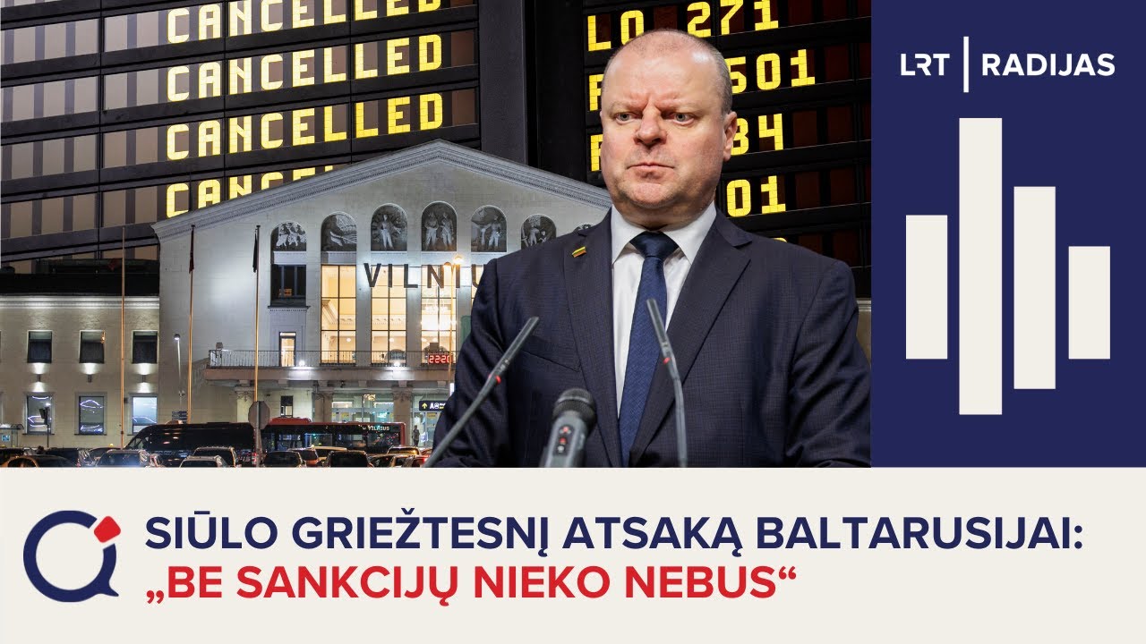 Skvernelis: priėjome ribą, kai sankcijos Baltarusijai yra nebei&scaron;vengiamos
