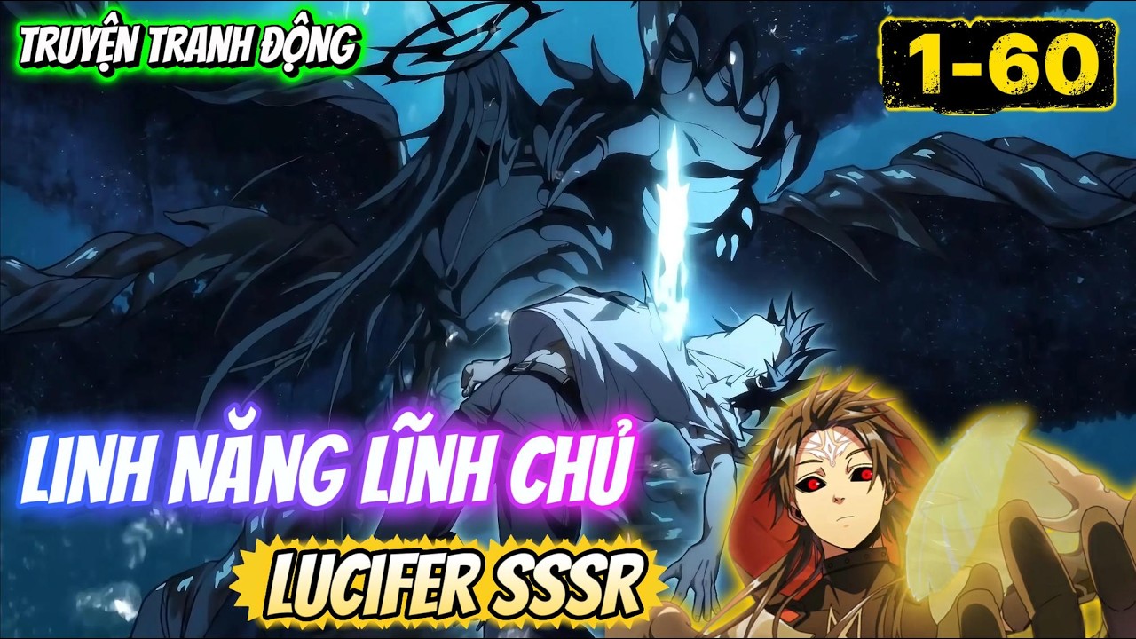 Linh Năng Lĩnh Chủ | Tập 1&ndash;60 | Truyện Tranh Động | Th&iacute;ch Ca & Ma Thần Lucifer