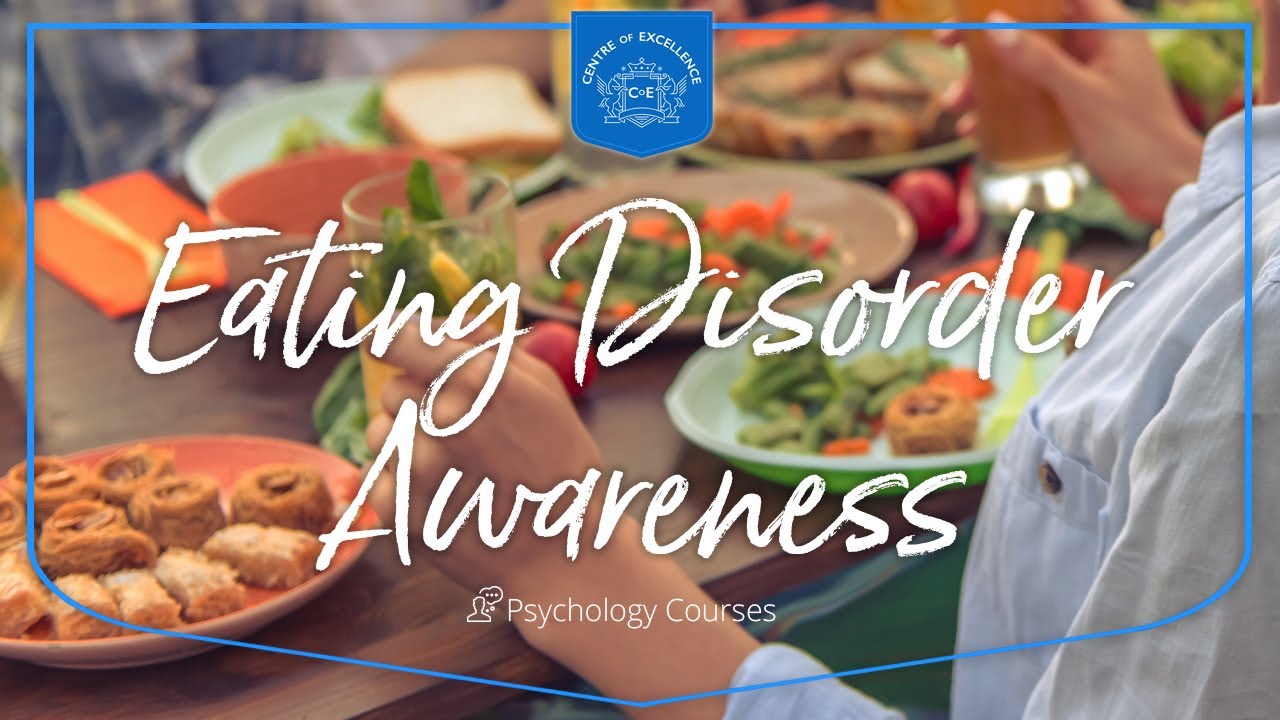 Eating Disorder Awareness Course | Centre of Excellence | Transformative Education & Learning