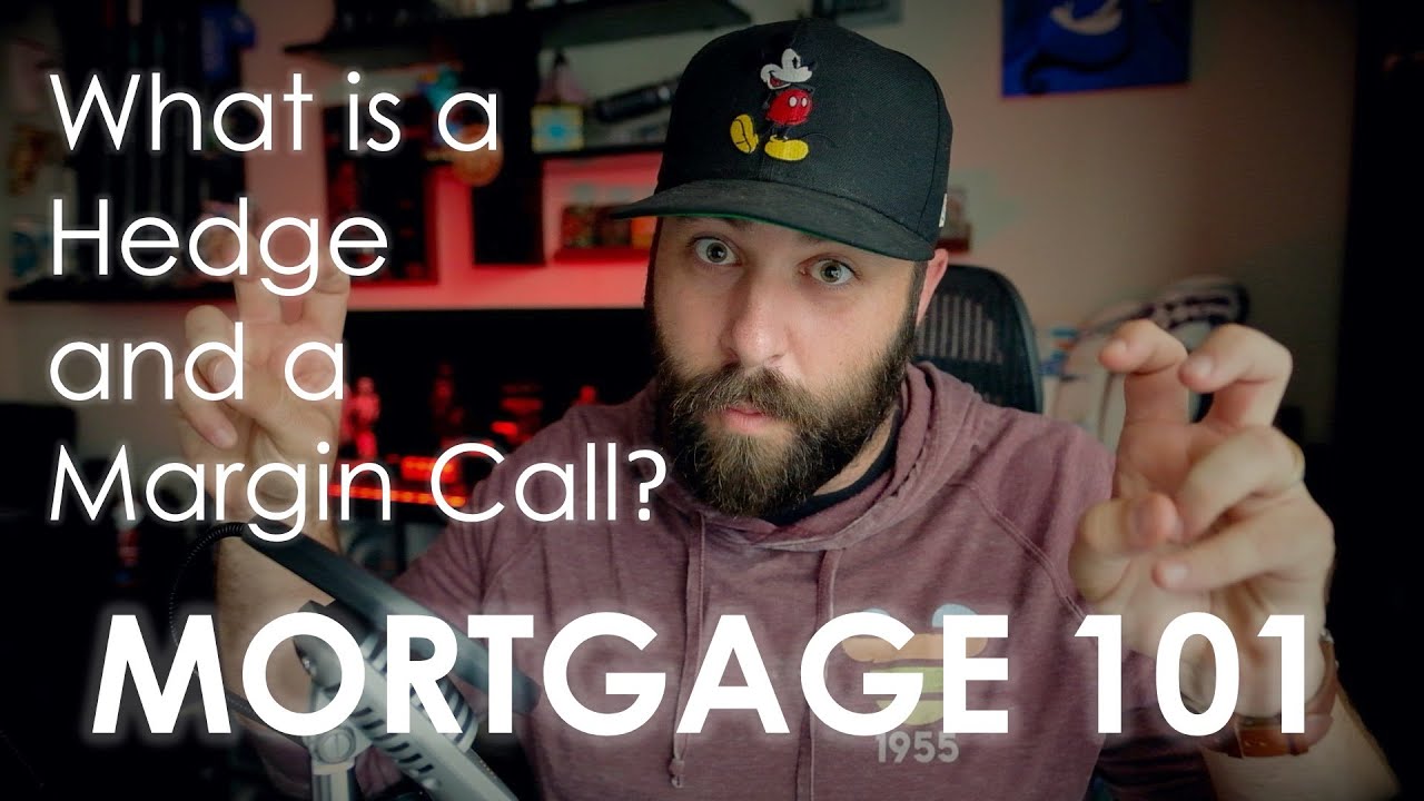 Mortgage 101 - Hedging and Margin Calls