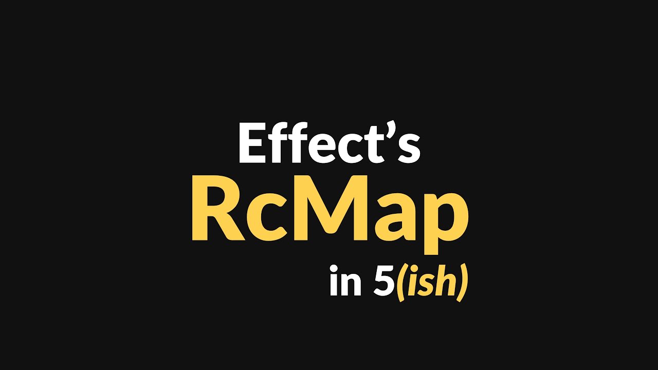 RcMap | Effect in 5(ish)