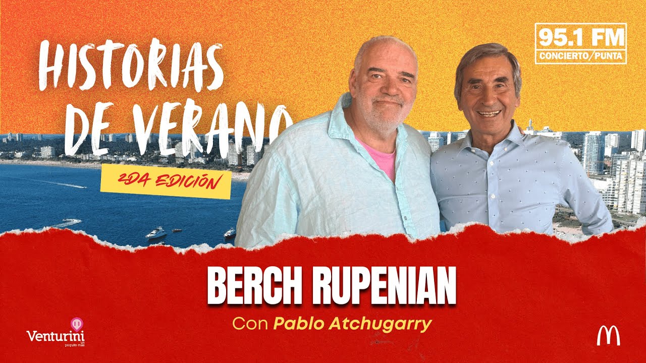 Historias de Verano con Berch Rupenian - Capitulo 8 Pablo Atchugarry