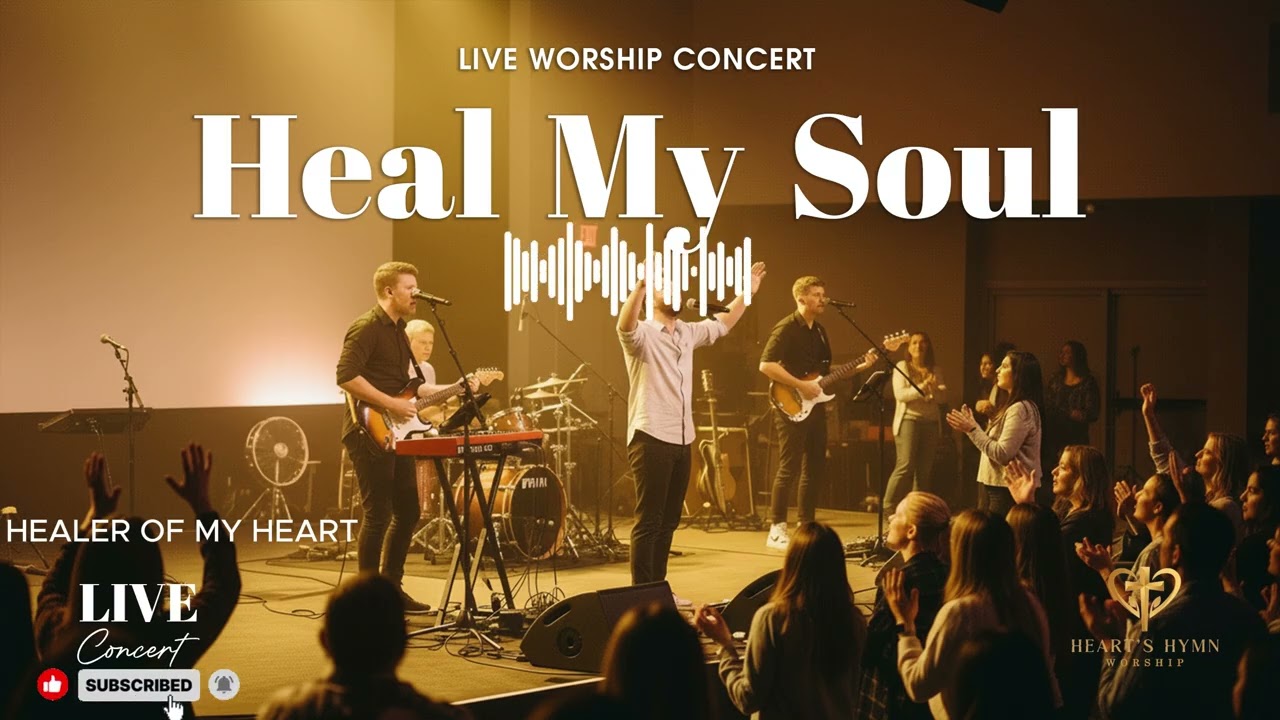 Healing Worship Songs | Jesus Heal My Broken Heart & Soul &ndash; Heart Hymn