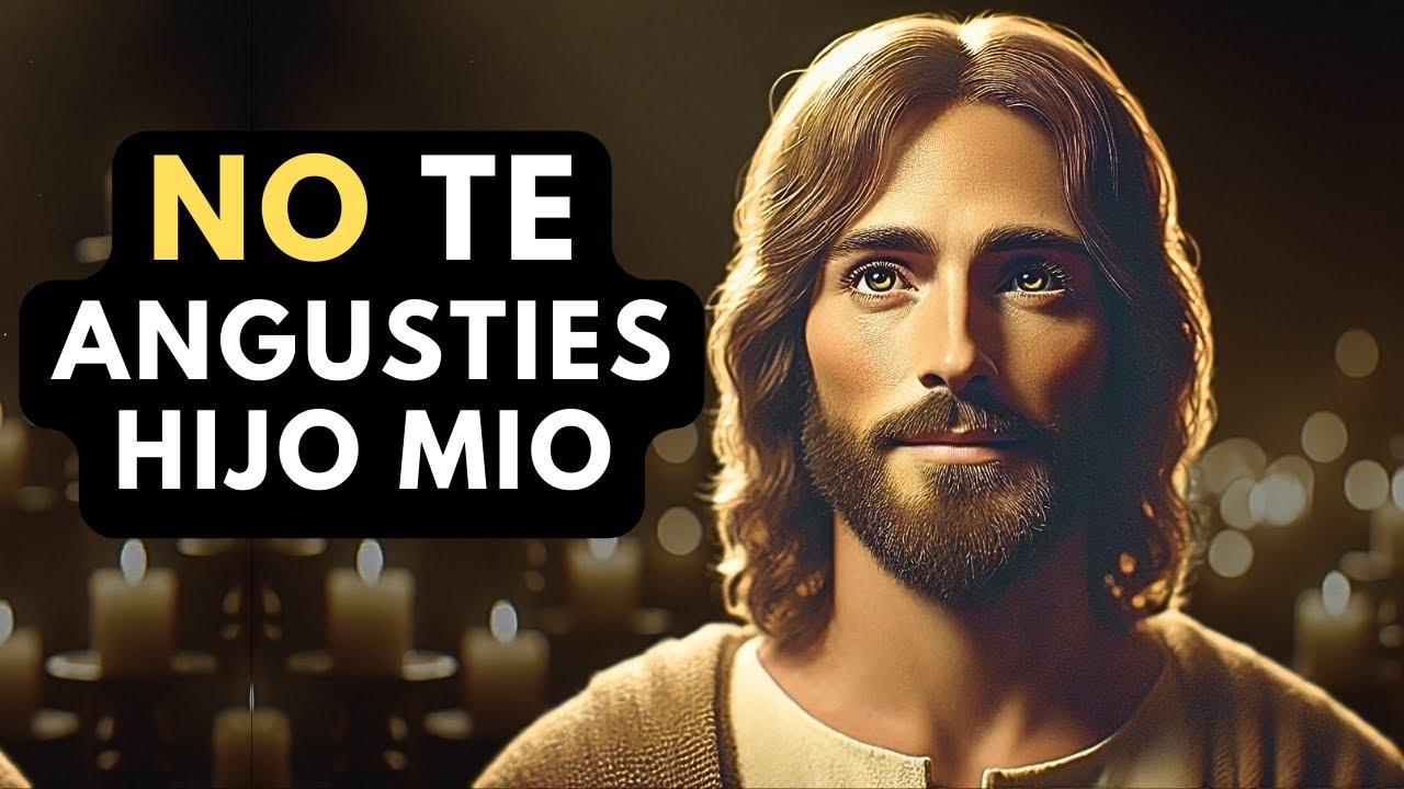 No Te Angusties, Porque Todo Te Irá Bien | Mensaje de DIOS HOY