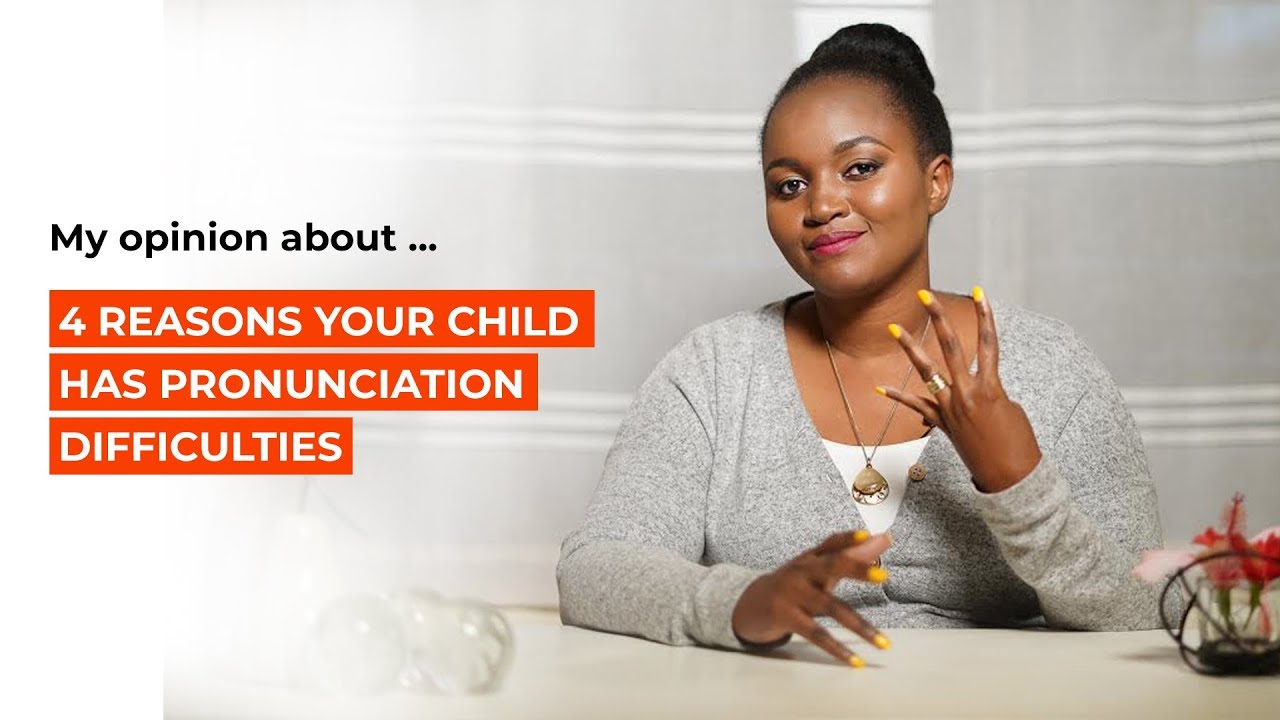 4 Reasons Your Child Has Pronunciation Difficulties