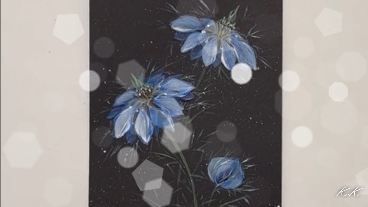 Love-in-a-Mist『霧の中の恋』『ニゲラ』の描き方、初心者のためのアクリル画➖”Love-in-a-Mist”, How to draw & paint, Acrylic painting 
