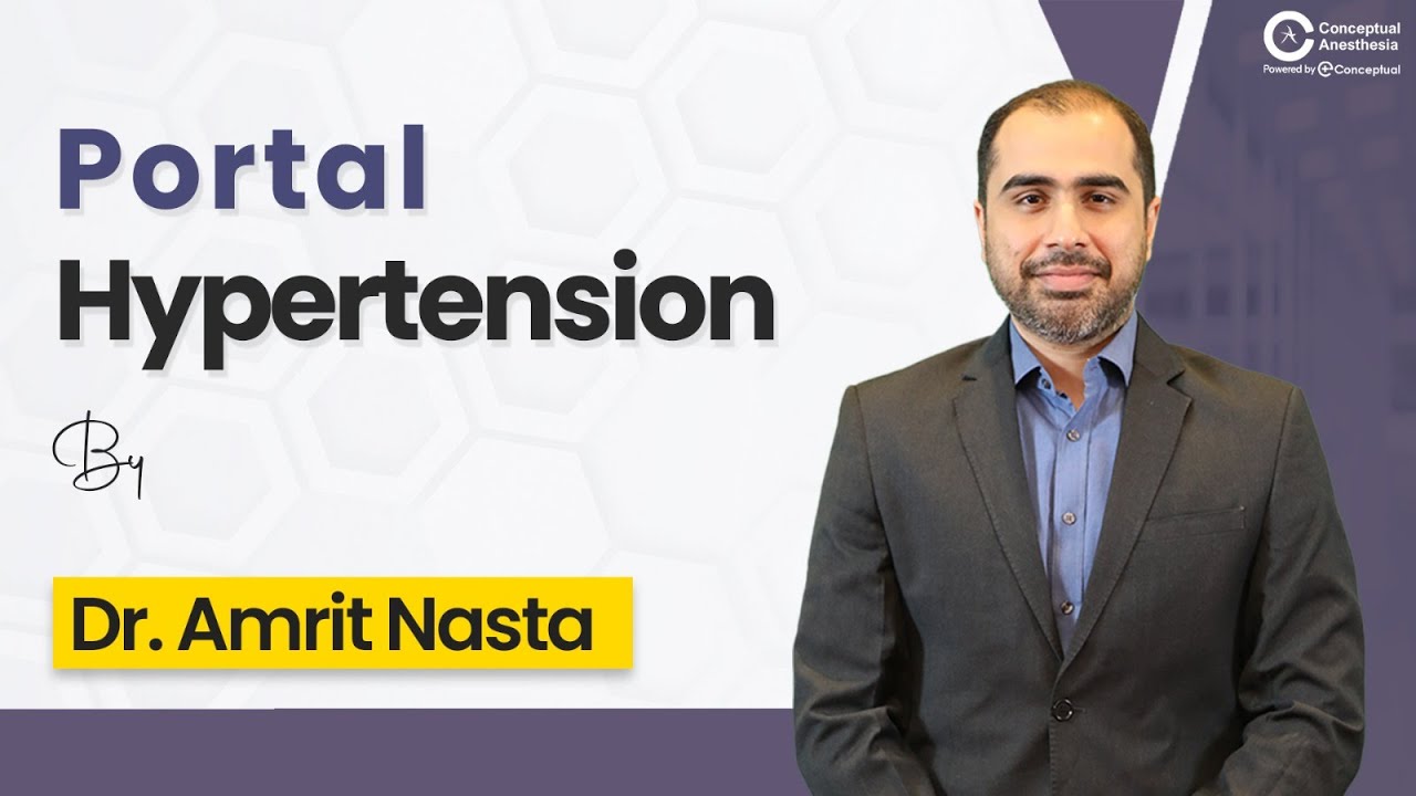 Portal Hypertension by Dr. Amrit Nasta | Anesthesia Residency | Conceptual Anesthesia