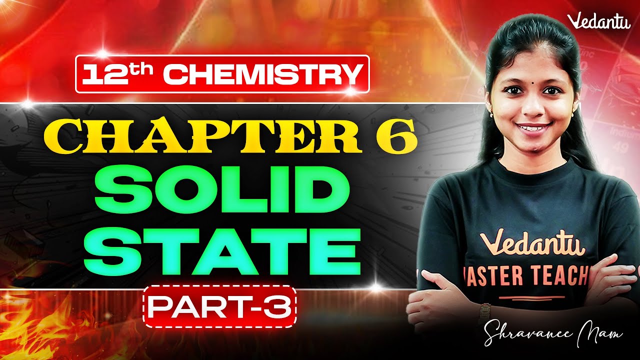 12th Chemistry | Chapter 6 Solid State Part 3 | State Board | Shravanee Ma'am