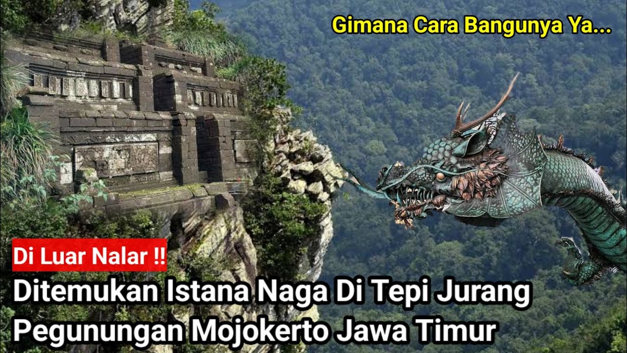 Di Luar Nalar Manusia !! Ditemukan Bangunan Istana Naga Di Tepi Jurang Pegunungan Mojokerto Jatim