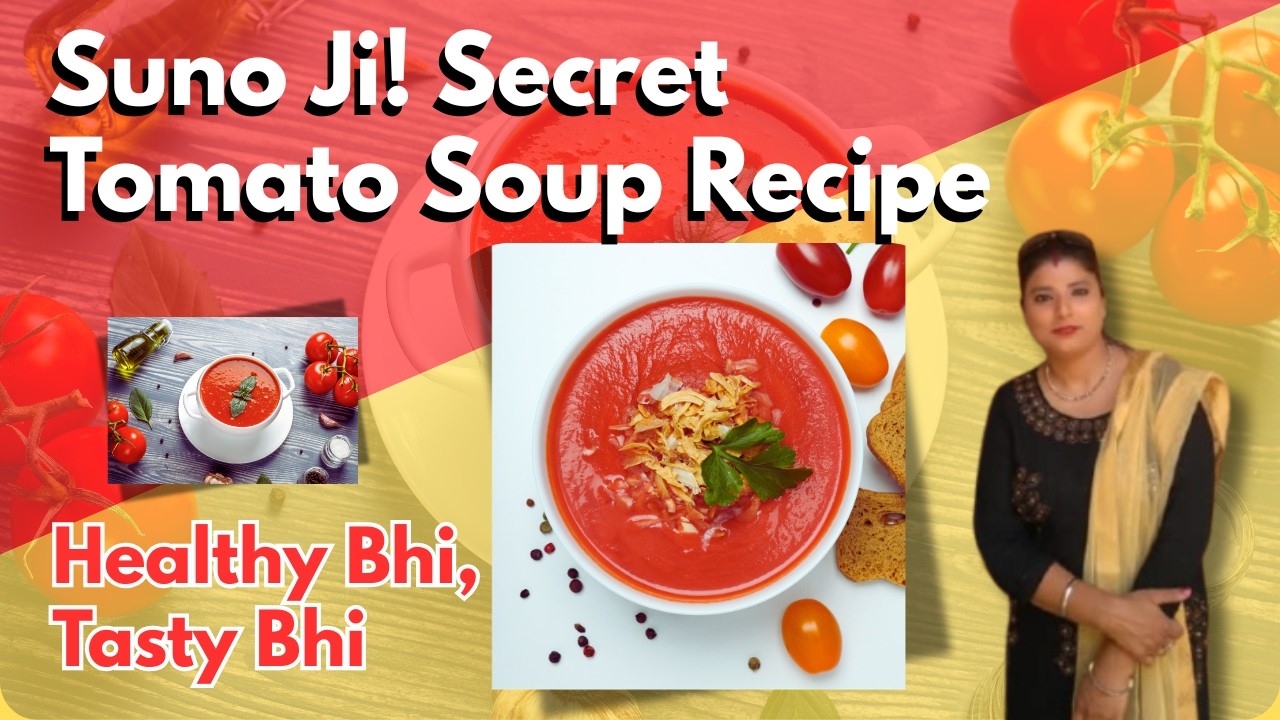 👉 Suno Ji! Creamy Tomato Soup Recipe 😋 | Restaurant Style |