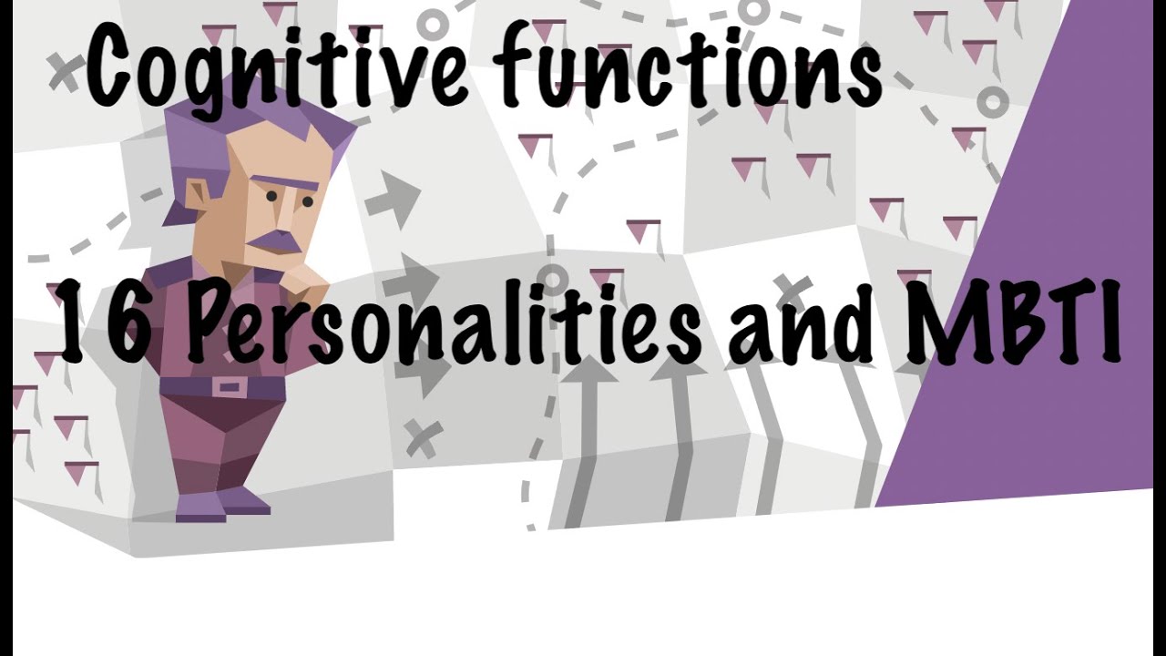 A Rant on the Myers-Briggs Type Indicator/16 Personalities -Explanation of the 8 Cognitive Functions