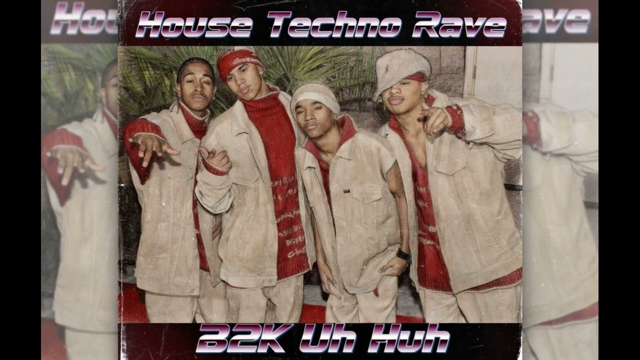 B2K Uh Huh - House Techno Rave Remix 