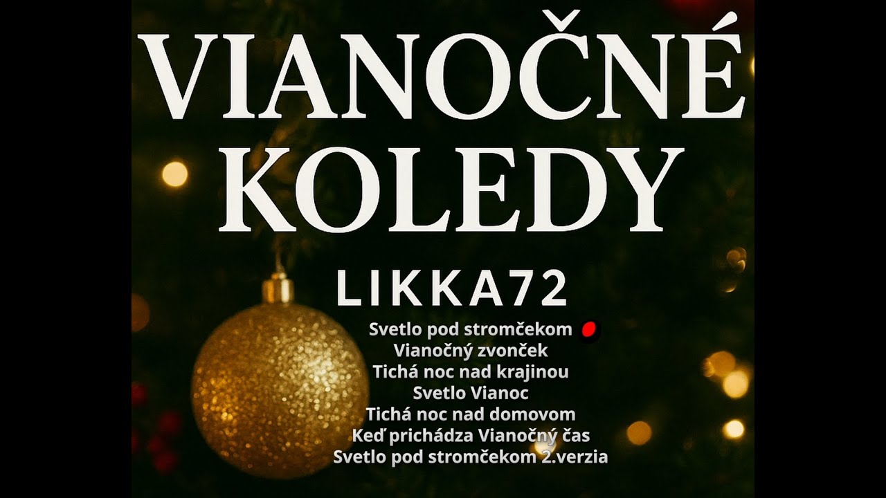 🎄 LIKKA72 – Koledy 2025🎄Vianočný album prináša tradičné slovenské koledy .Prajeme požehnané Vianoce.
