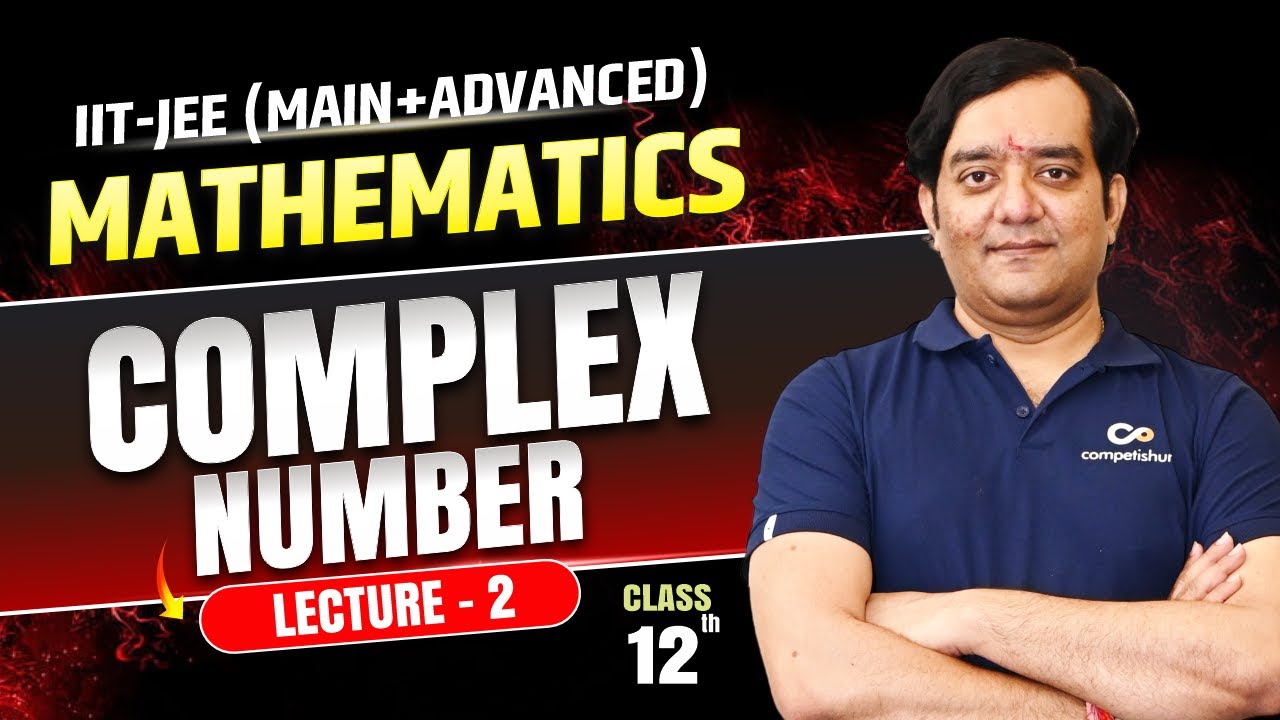 Complex Number L-2 | IIT JEE Mathematics Class 12 | Complete Chapter for JEE Main & Advanced