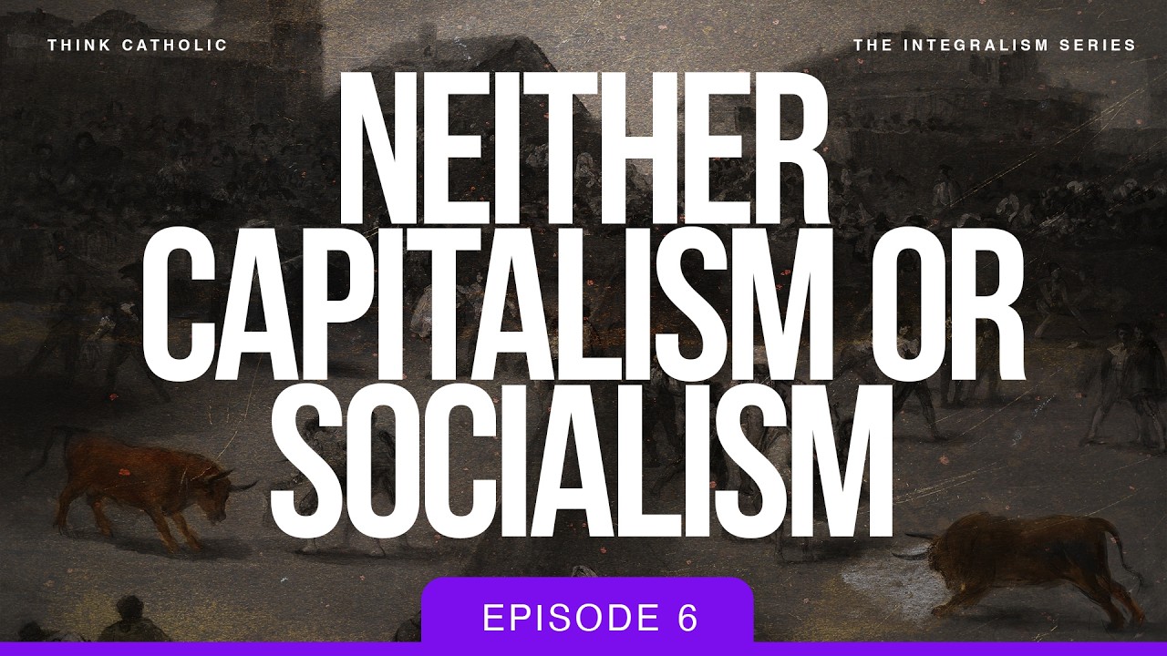 The Catholic Teaching on Capitalism and Socialism