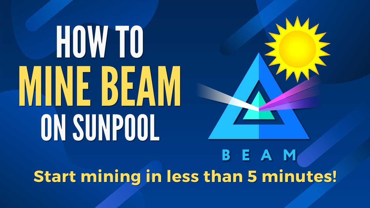 How To Mine BEAM on Sunpool in 2021 - Easy Step by Step Guide - Start Mining in Less Than 5 Minutes!