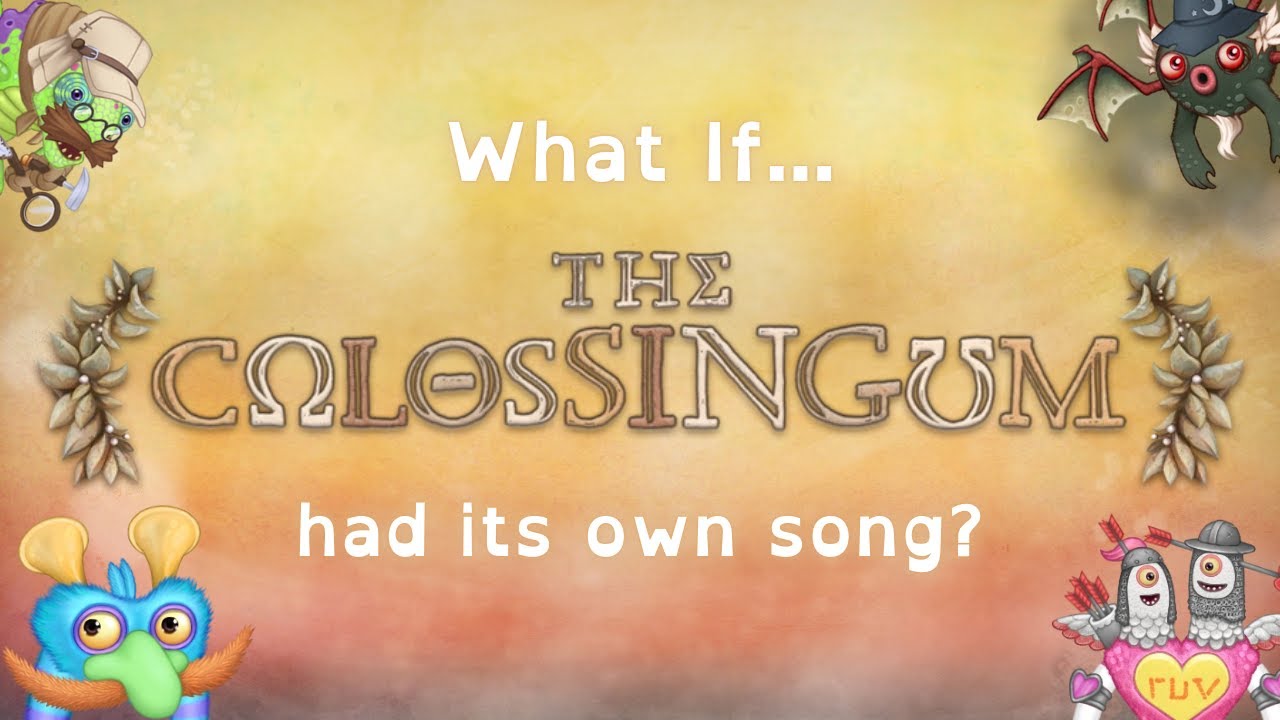 What If: The Colossingum had its own song? | My Singing Monsters