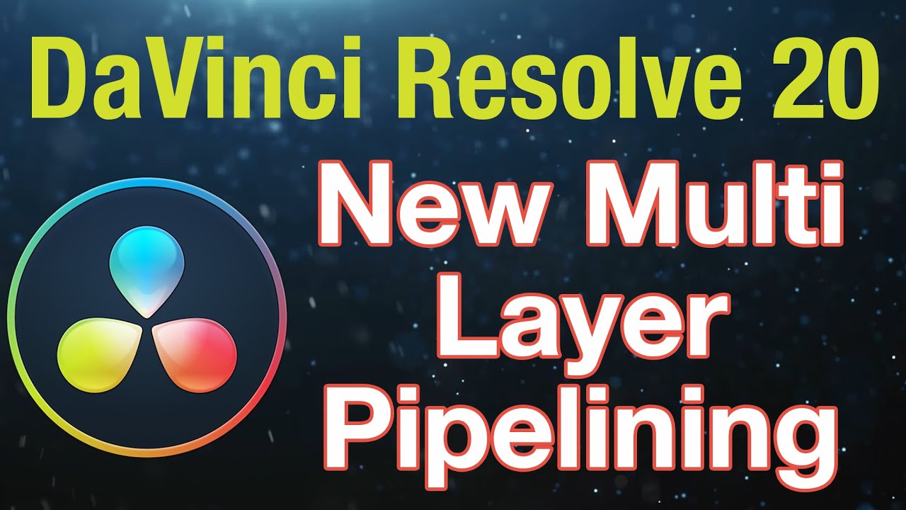 DaVinci Resolve 20 New Fusion Multi Layer Pipeline