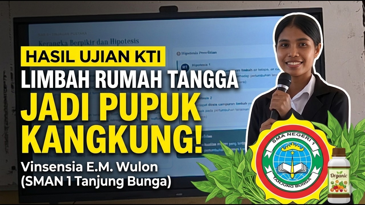 Sulap Limbah Rumah Tangga Jadi Pupuk Kangkung! | Ujian KTI SMAN 1 Tanjung Bunga (Vinsensia E Wulon)
