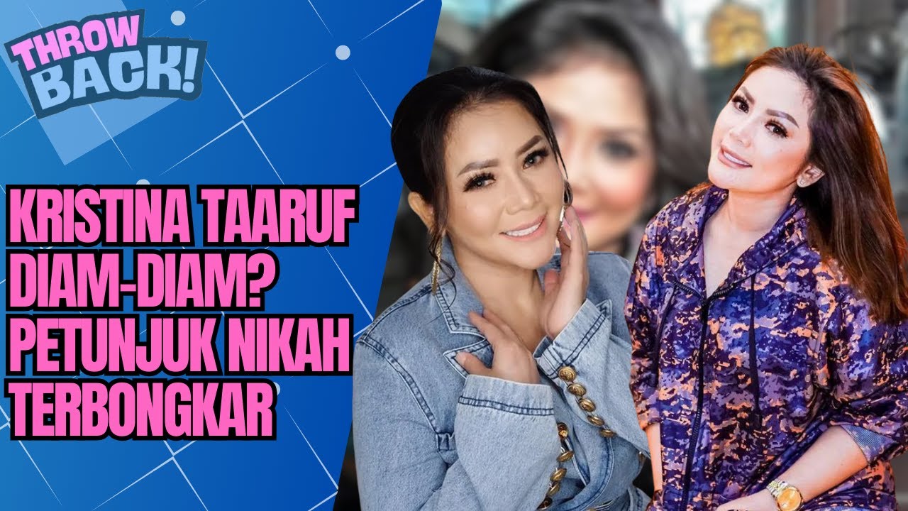 SETELAH LAMA MENJANDA, KRISTINA AKHIRNYA ANGKAT BICARA! ISYARAT PERNIKAHAN MAKIN KUAT? | THROWBACK