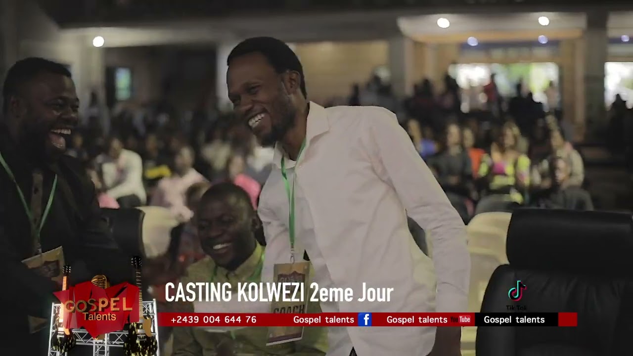 GOSPEL TALENTS | CASTING KOLWEZI |JOUR 1 |PARTIE 02