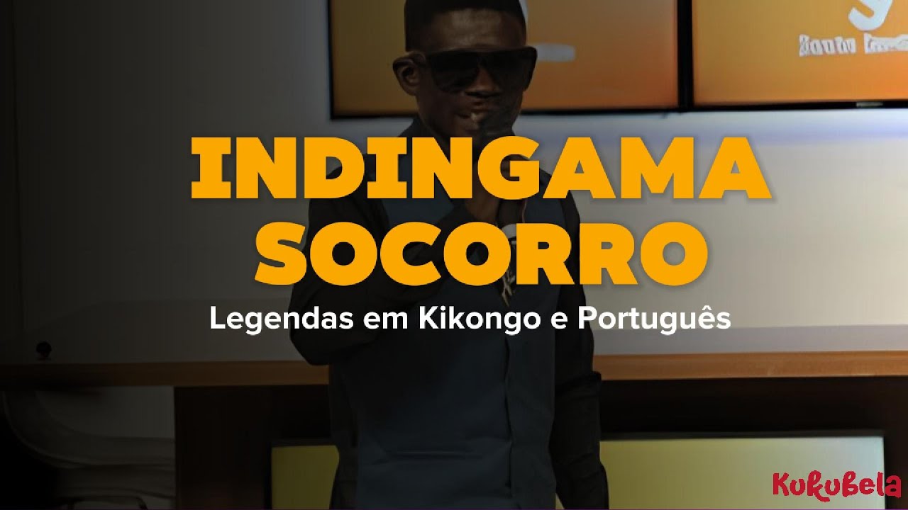 Socorro - Indingama (Legendas em Kikongo e Português)