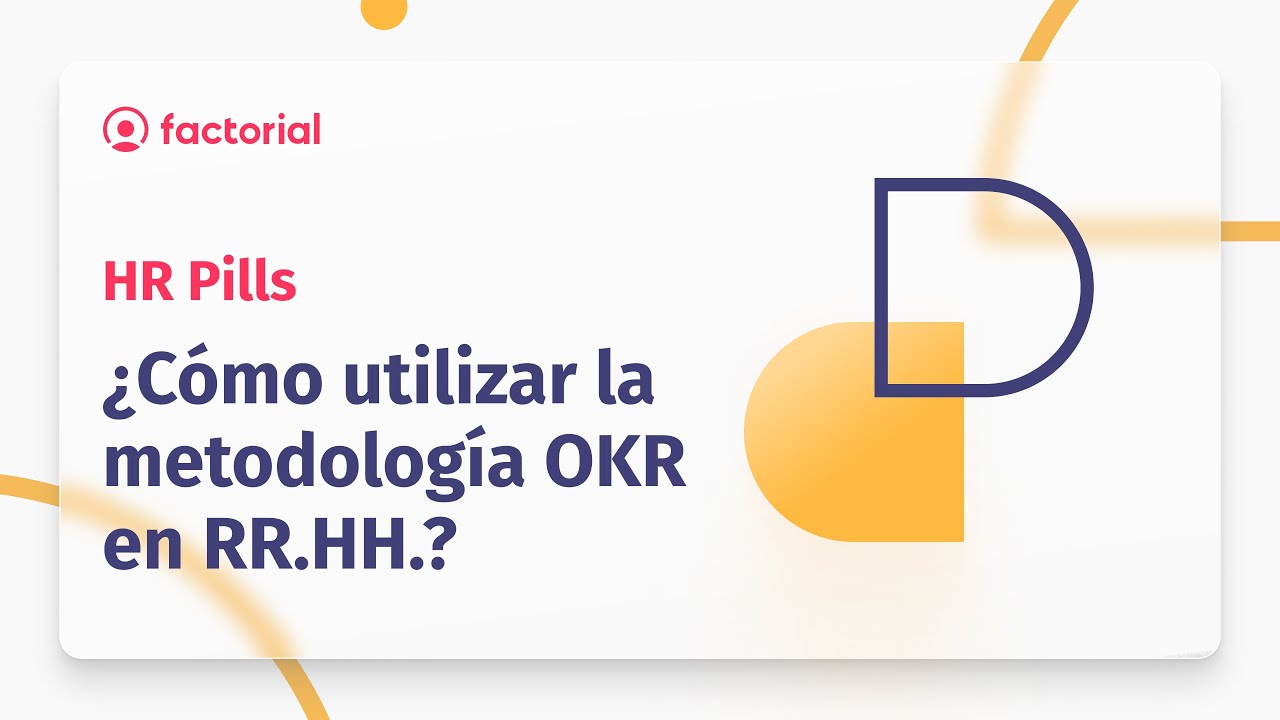 💊 ¿Cómo utilizar la Metodología OKR en tu empresa? | Factorial HR