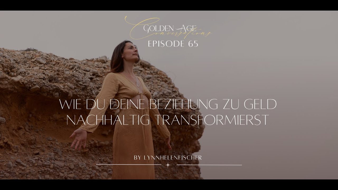 #65 - Wie du deine Beziehung zu Geld nachhaltig transformierst