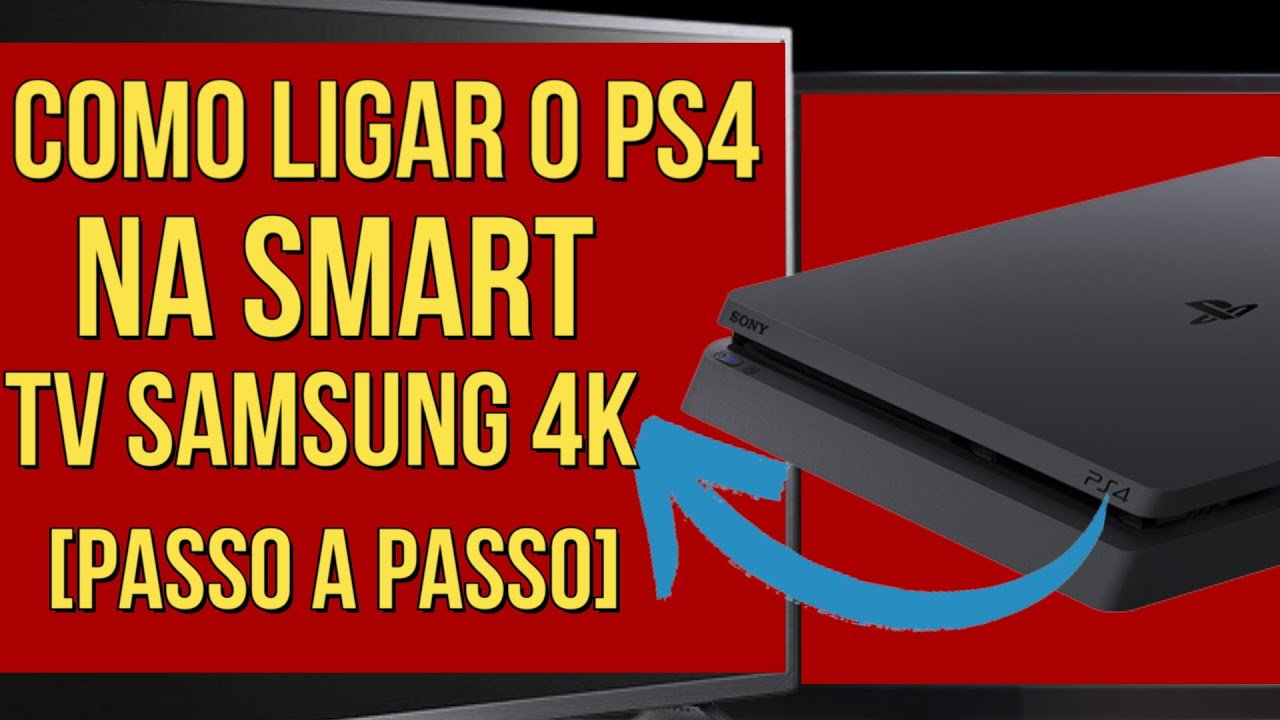 COMO LIGAR O PS4 SLIM NA SMART TV SAMSUNG