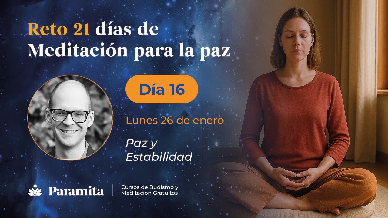 Día 16 | Reto 21 Días de Meditación para la Paz: Paz y estabilidad
