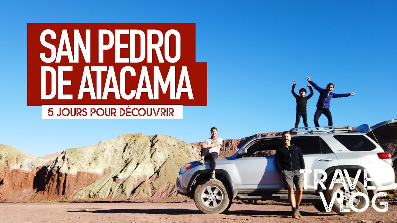 5 JOURS pour découvrir SAN PEDRO DE ATACAMA et sa région - 🇨🇱 CHILI - Travelvlog