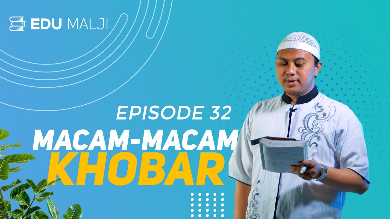 32. Macam-Macam Khobar - Ustadz Dedy Irawan, Lc.