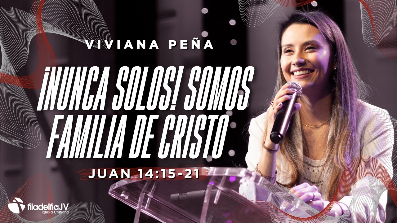 ¡Nunca solos! Somos familia de Cristo - Viviana Peña - 11 Febrero 2026