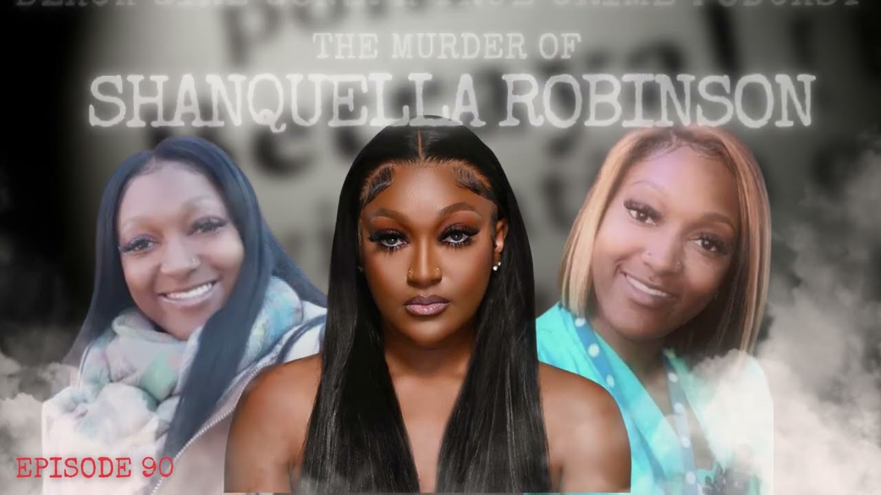 MURDERED: The Murder Of Shanquella Robinson | Black Girl Gone: A True Crime Podcast