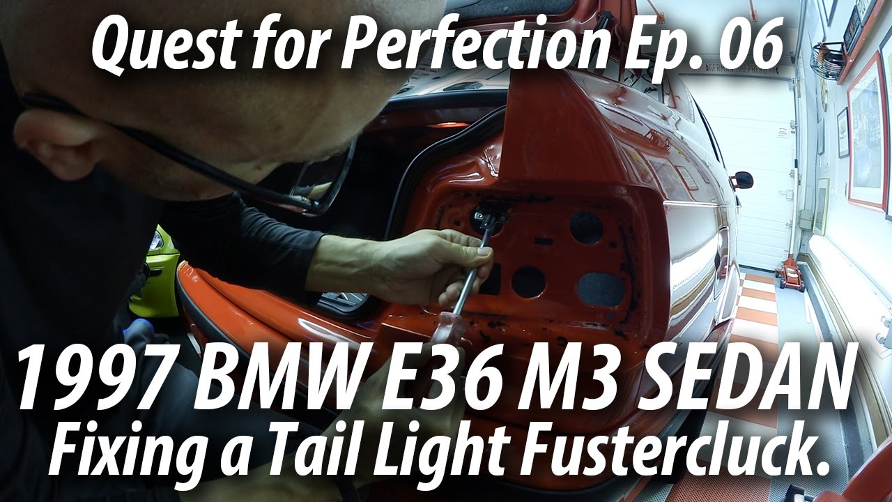 1997 BMW E36 M3 Sedan | Quest for Perfection Ep. 06 | Tail Light Fustercluck